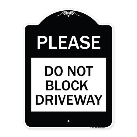 Signmission Please Do Not Block Driveway Heavy-Gauge Aluminum Architectural Sign, 24" x 18", BW-1824-23297 A-DES-BW-1824-23297